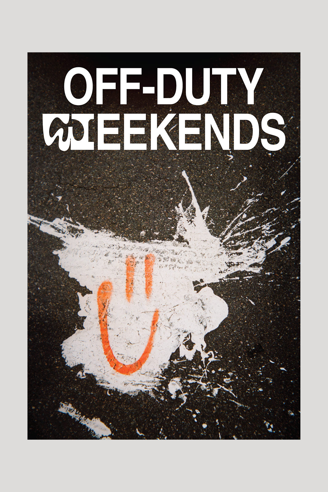 Flat preview of the Duties Smiley print poster featuring a spray-painted smiley face on a white paint splash on the ground, with text saying 'OFF-DUTY WEEKENDS'.